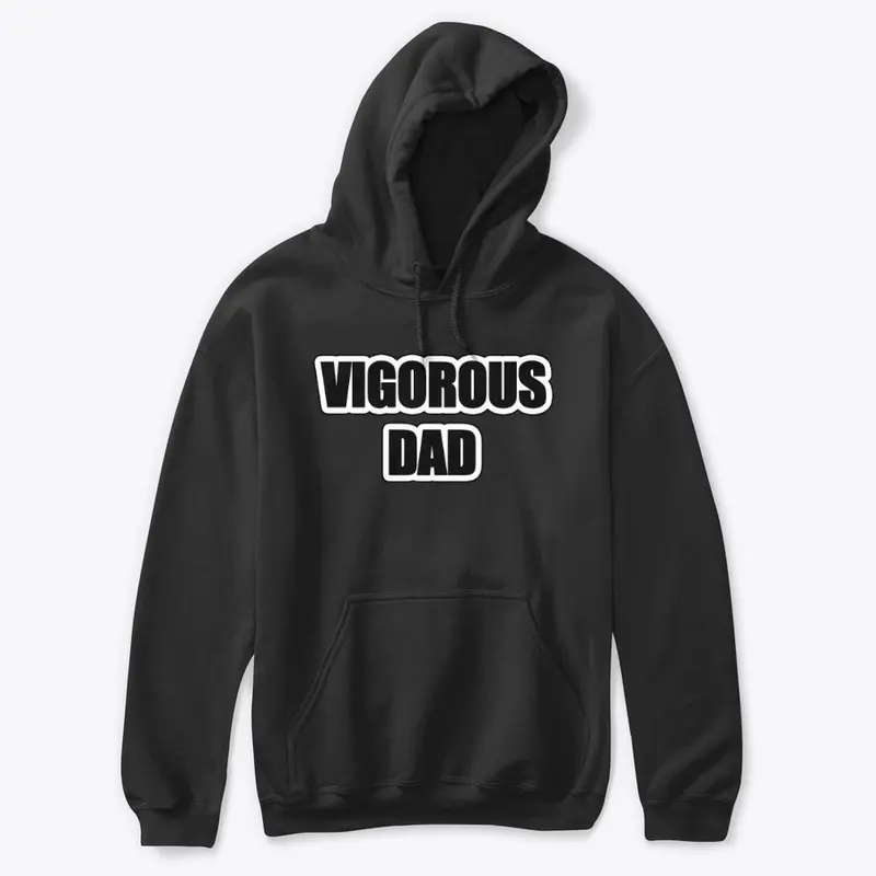 VIGOROUS DAD THE HOODIE